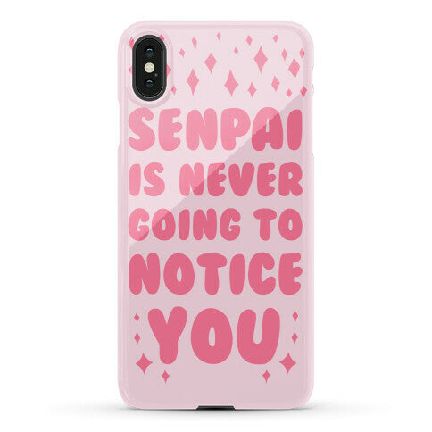 Senpai is Never Going to Notice You Phone Case