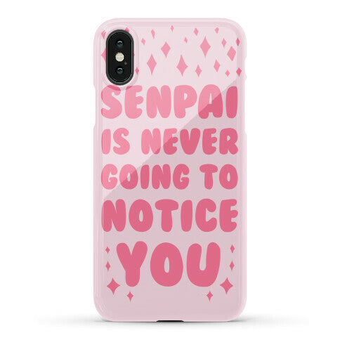 Senpai is Never Going to Notice You Phone Case