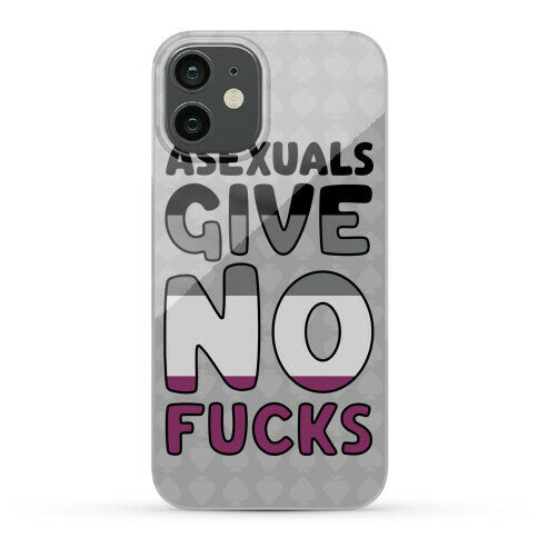 Asexuals Give No Fucks Phone Case