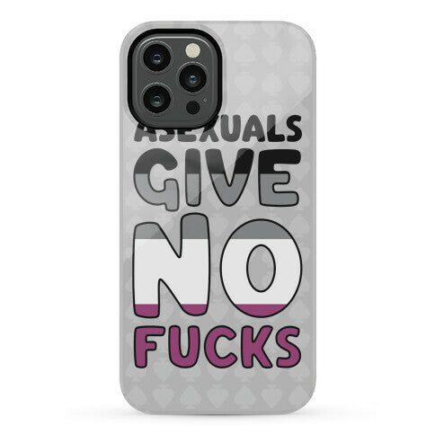 Asexuals Give No Fucks Phone Case