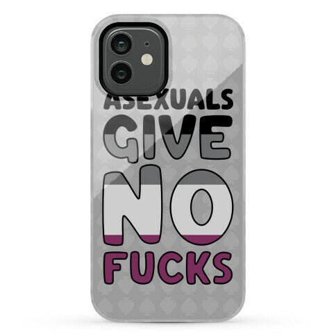 Asexuals Give No Fucks Phone Case