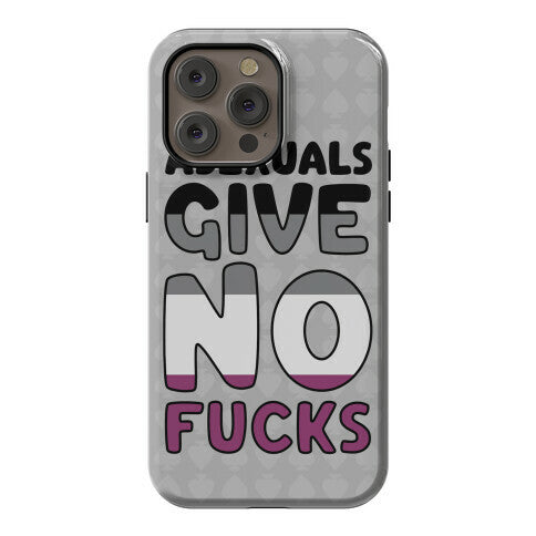 Asexuals Give No Fucks Phone Case