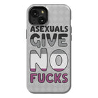 Asexuals Give No Fucks Phone Case
