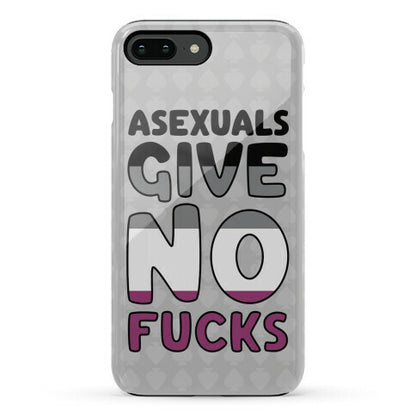 Asexuals Give No Fucks Phone Case