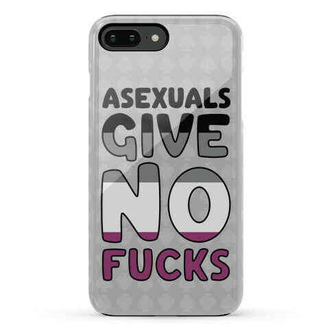 Asexuals Give No Fucks Phone Case