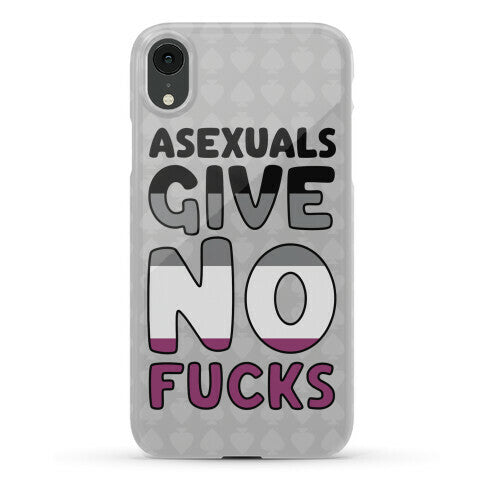 Asexuals Give No Fucks Phone Case