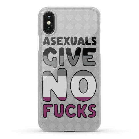 Asexuals Give No Fucks Phone Case