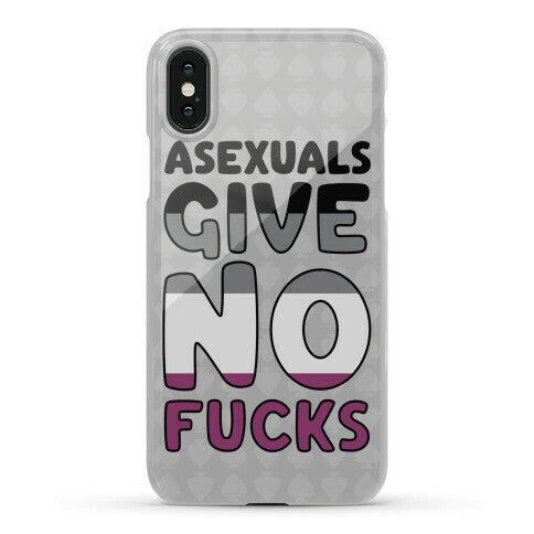 Asexuals Give No Fucks Phone Case