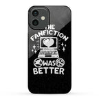 The Fanfiction Was Better Phone Case