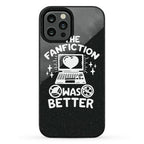 The Fanfiction Was Better Phone Case