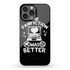 The Fanfiction Was Better Phone Case