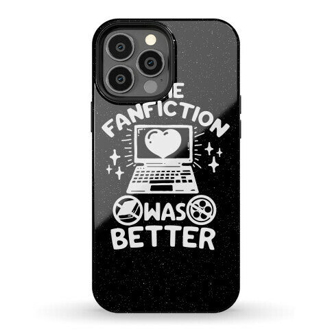 The Fanfiction Was Better Phone Case