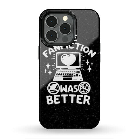 The Fanfiction Was Better Phone Case