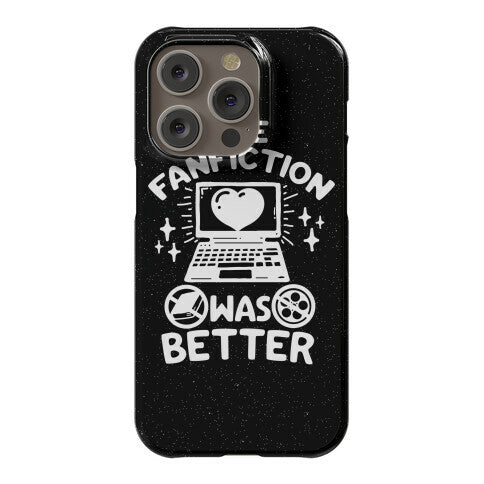 The Fanfiction Was Better Phone Case