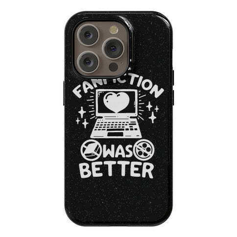 The Fanfiction Was Better Phone Case