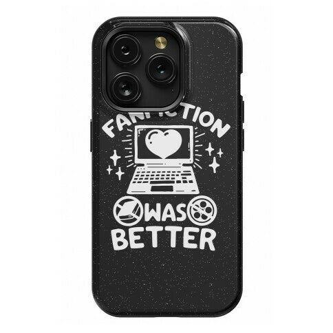 The Fanfiction Was Better Phone Case