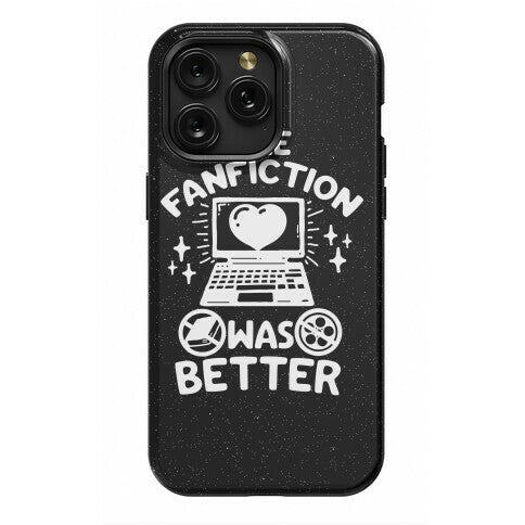 The Fanfiction Was Better Phone Case