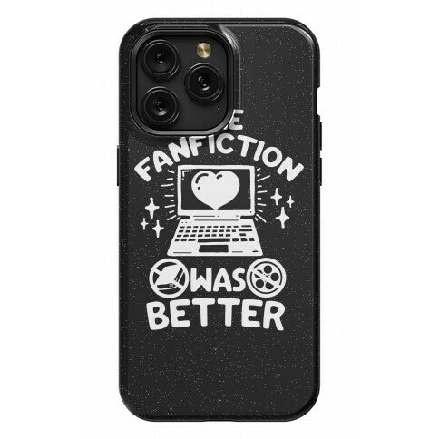The Fanfiction Was Better Phone Case