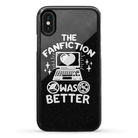 The Fanfiction Was Better Phone Case