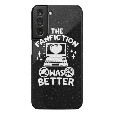 The Fanfiction Was Better Phone Case