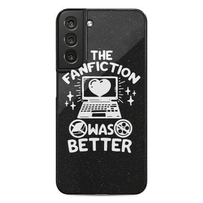 The Fanfiction Was Better Phone Case