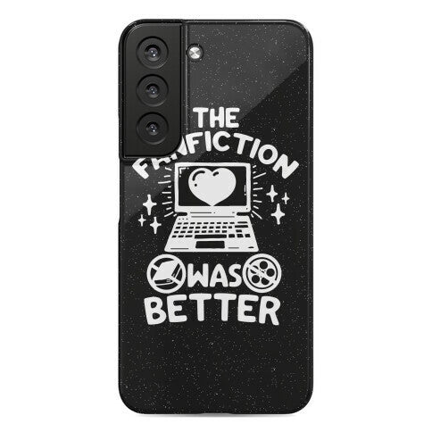The Fanfiction Was Better Phone Case