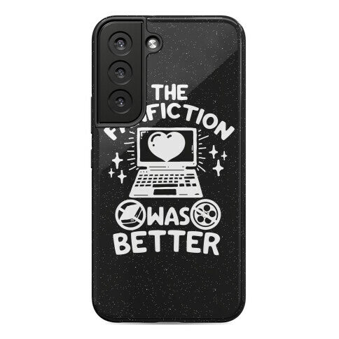 The Fanfiction Was Better Phone Case