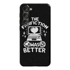 The Fanfiction Was Better Phone Case