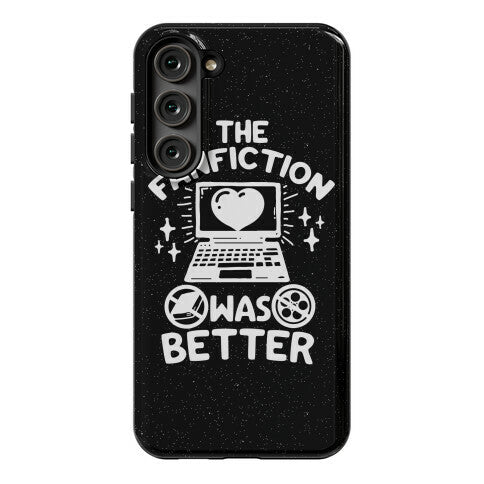 The Fanfiction Was Better Phone Case