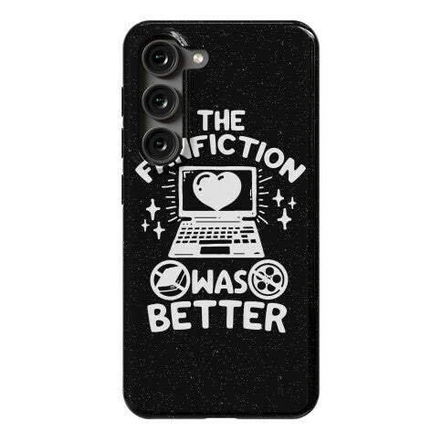 The Fanfiction Was Better Phone Case