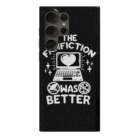 The Fanfiction Was Better Phone Case