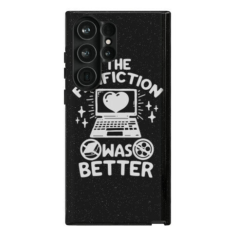 The Fanfiction Was Better Phone Case