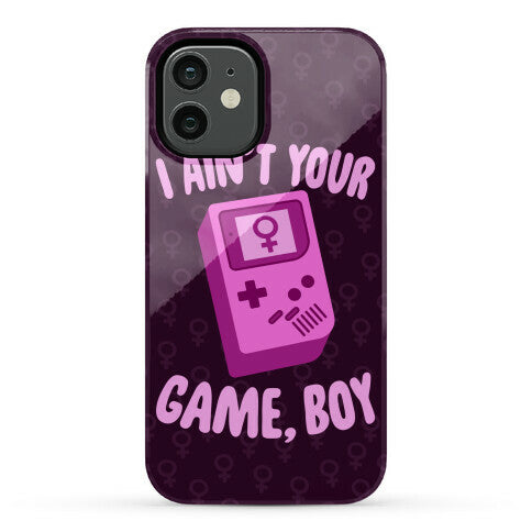 I Ain't Your Game, Boy Phone Case