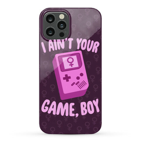 I Ain't Your Game, Boy Phone Case