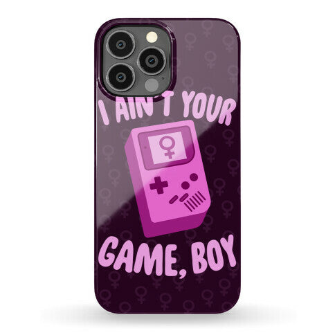 I Ain't Your Game, Boy Phone Case