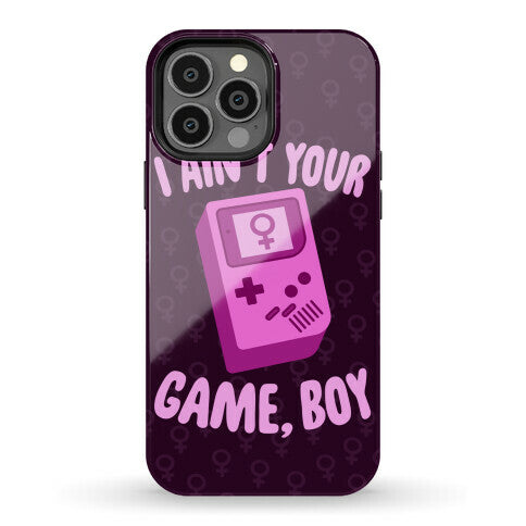 I Ain't Your Game, Boy Phone Case