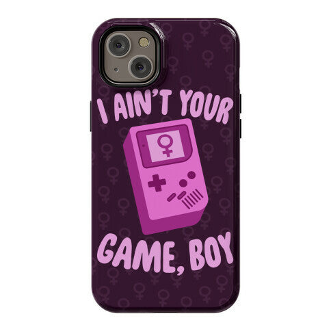 I Ain't Your Game, Boy Phone Case