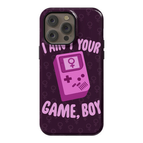 I Ain't Your Game, Boy Phone Case