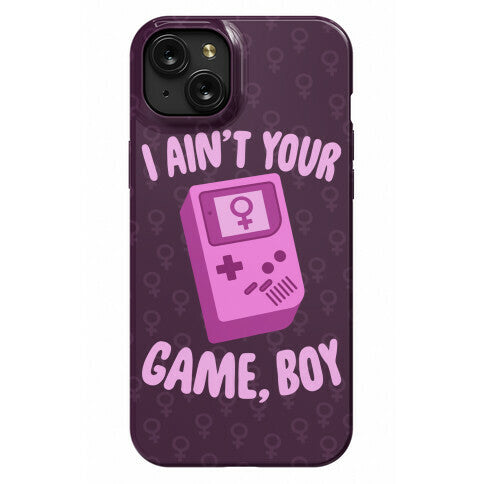 I Ain't Your Game, Boy Phone Case