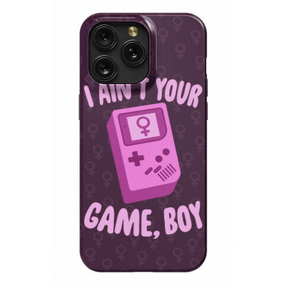 I Ain't Your Game, Boy Phone Case