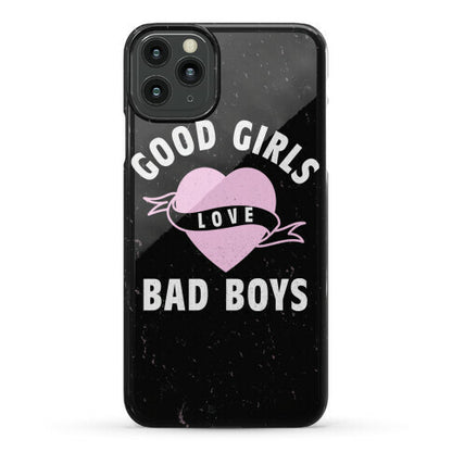 Good Girls Love Bad Boys Phone Case