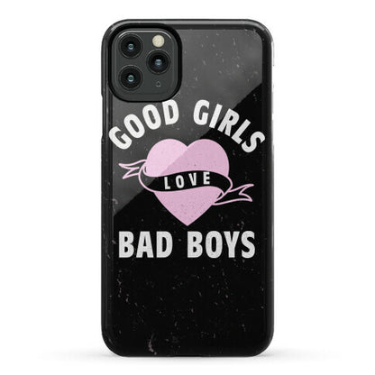 Good Girls Love Bad Boys Phone Case