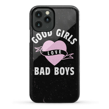 Good Girls Love Bad Boys Phone Case