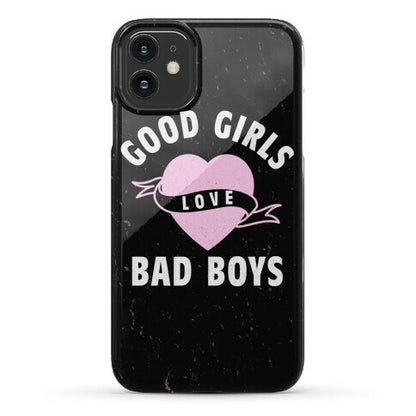 Good Girls Love Bad Boys Phone Case