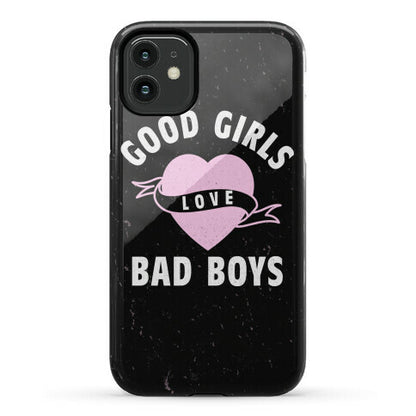 Good Girls Love Bad Boys Phone Case