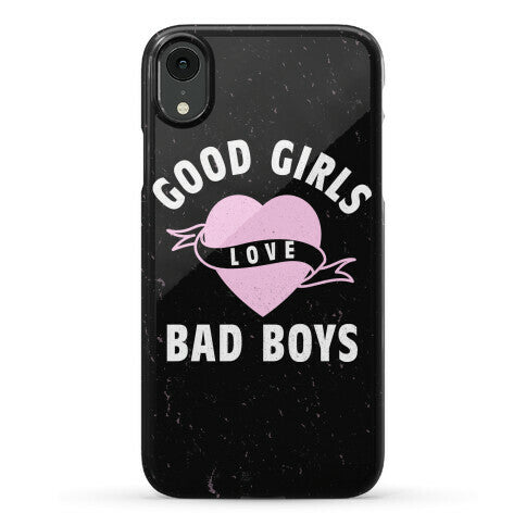 Good Girls Love Bad Boys Phone Case