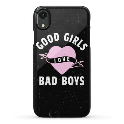 Good Girls Love Bad Boys Phone Case