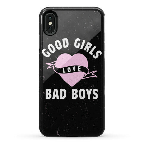 Good Girls Love Bad Boys Phone Case