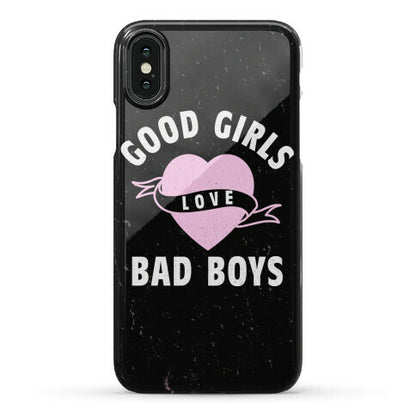 Good Girls Love Bad Boys Phone Case