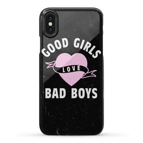 Good Girls Love Bad Boys Phone Case